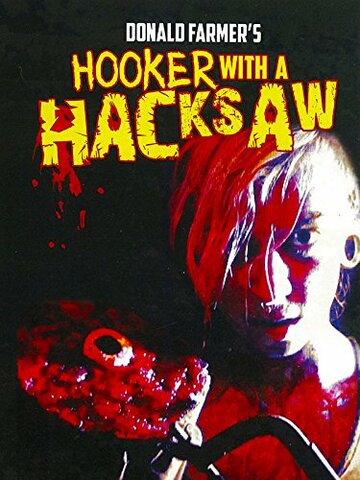 Постер Трейлер фильма Hooker with a Hacksaw 2017 онлайн бесплатно в хорошем качестве