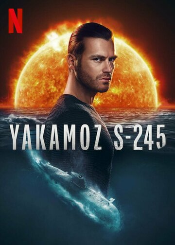 Постер Смотреть сериал Подводная лодка Yakamoz S-245 2022 онлайн бесплатно в хорошем качестве