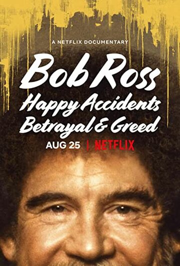 Постер Трейлер телешоу Bob Ross: Happy Accidents, Betrayal & Greed 2021 онлайн бесплатно в хорошем качестве