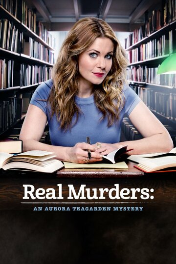 Постер Смотреть фильм Реальные убийства: Тайна Авроры Тигарден Real Murders: An Aurora Teagarden Mystery 2015 онлайн бесплатно в хорошем качестве