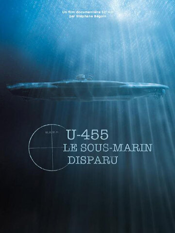 Постер Трейлер аниме U-455. Тайна пропавшей субмарины 2013 онлайн бесплатно в хорошем качестве