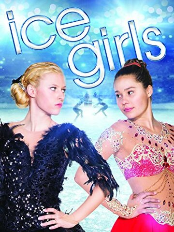 Постер Смотреть фильм Ice Girls 2016 онлайн бесплатно в хорошем качестве