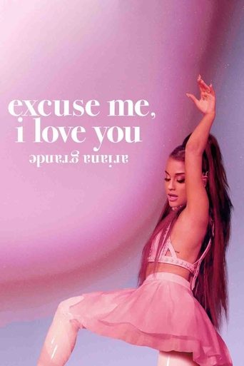 Ариана Гранде: Excuse Me, I Love You (2020)